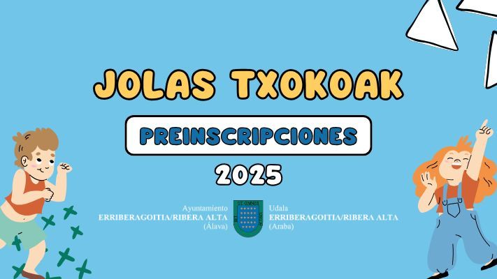 Jolas Txokoak 2025, periodo de preinscripción